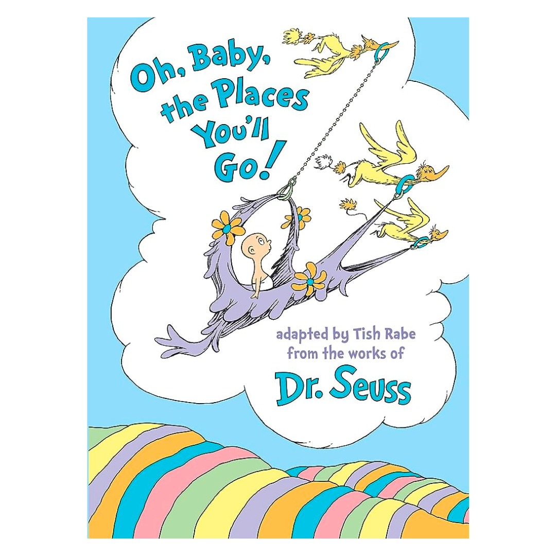 Oh, Baby, the Places You'll Go!