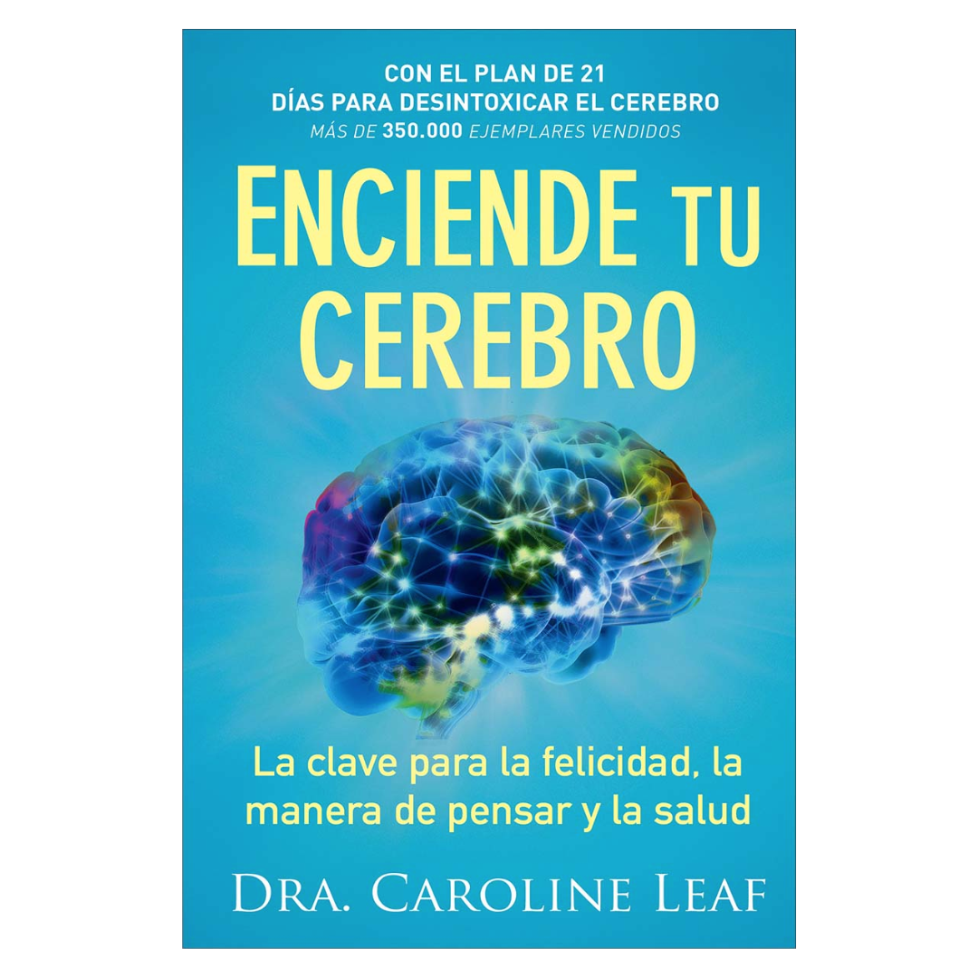 Enciende tu cerebro: La clave para la felicidad, la manera de pensar y la salud