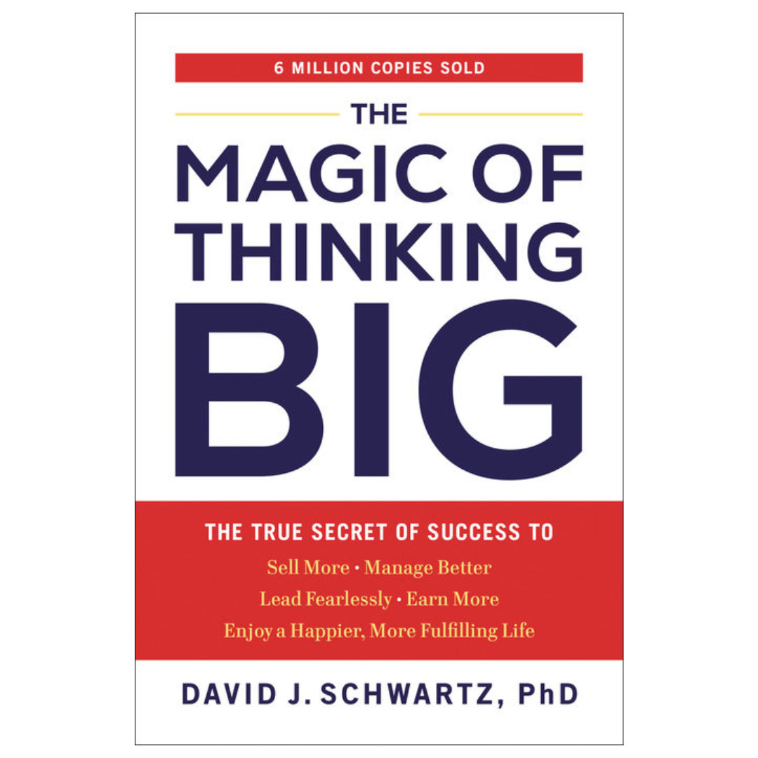The Magic of Thinking Big