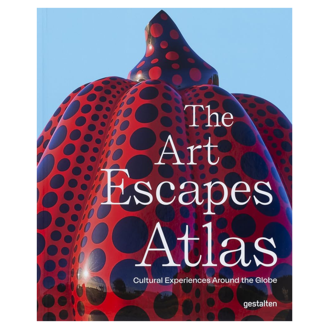 The Art Escapes Atlas: Cultural Experiences Around the Globe