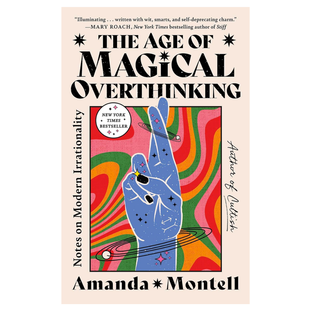The Age of Magical Overthinking: Notes on Modern Irrationality