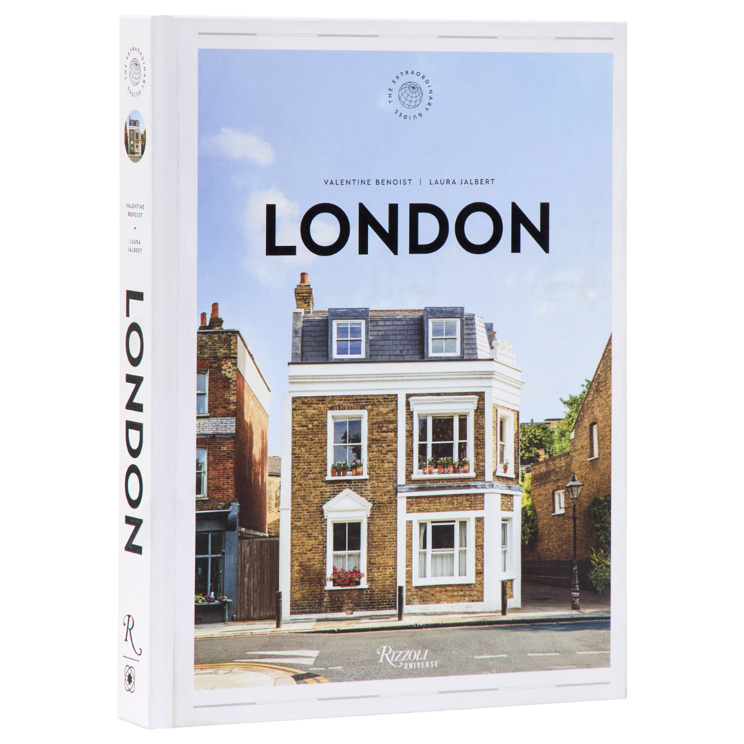London: The Extraordinary Guide: An Insider Tour of Art, Food, and Culture