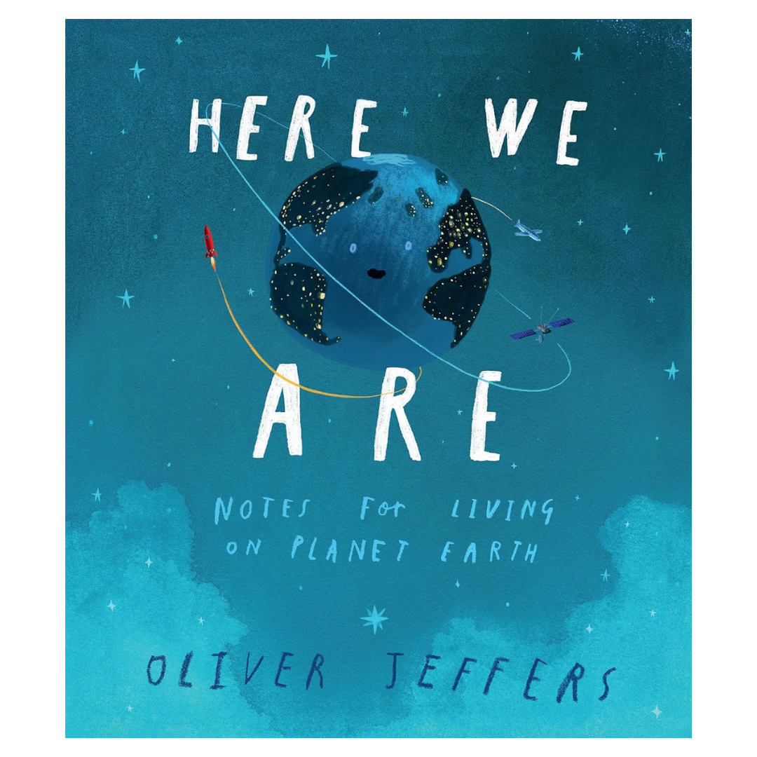 Here We Are: Notes for Living on Planet Earth