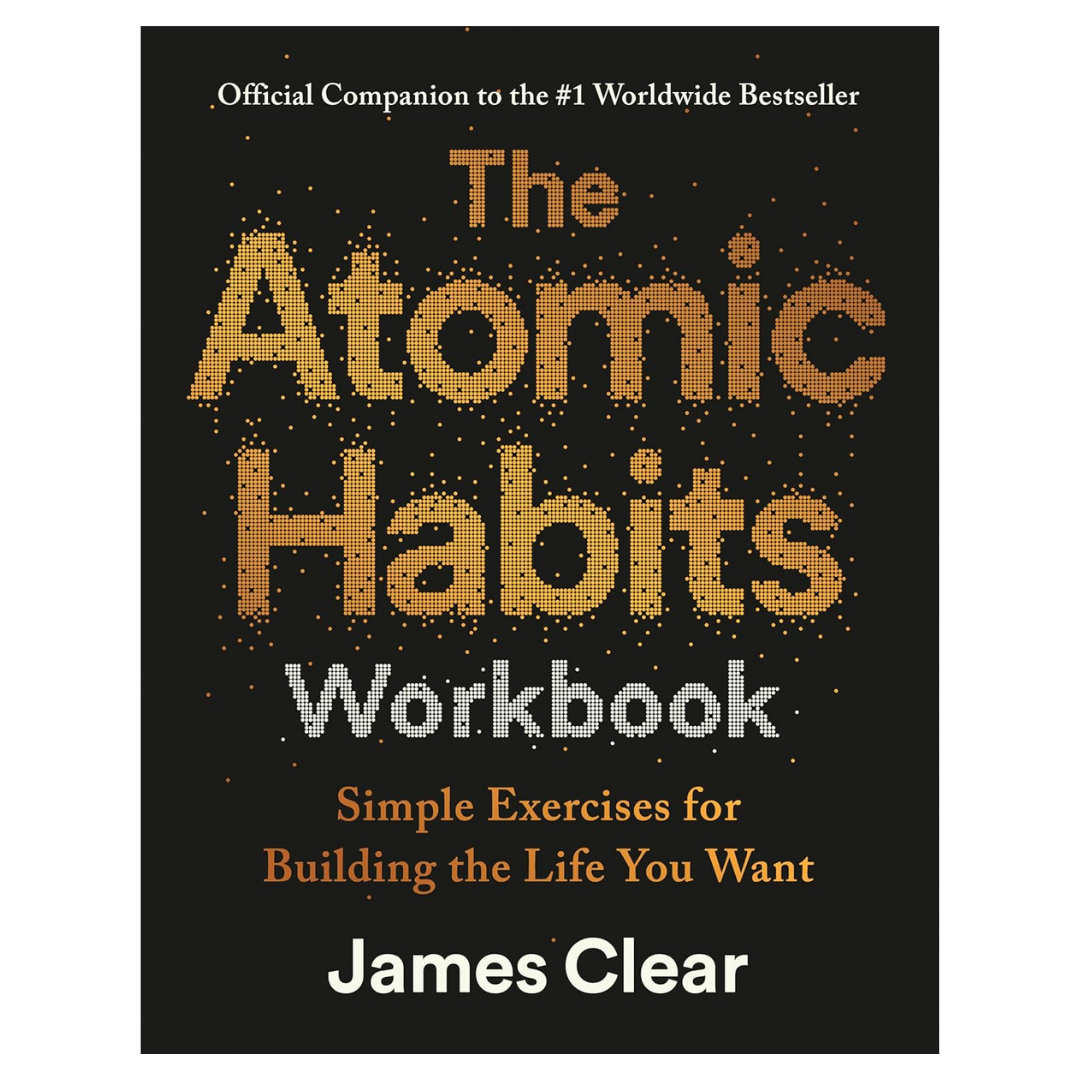 The Atomic Habits Workbook