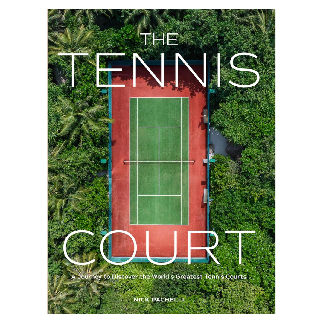 The Tennis Court: A Journey to Discover the World’s Greatest Tennis Courts