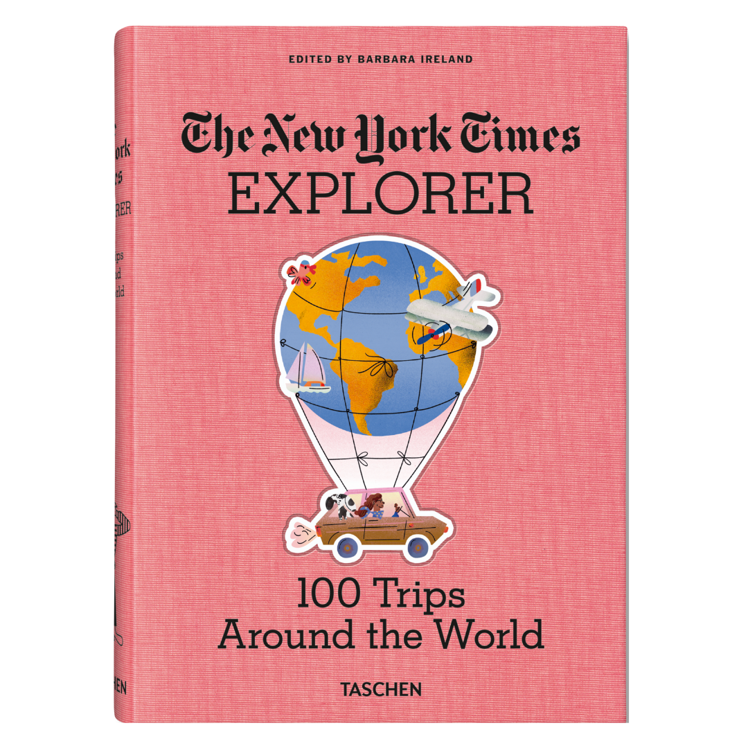 The New York Times Explorer: 100 Trips Around the World
