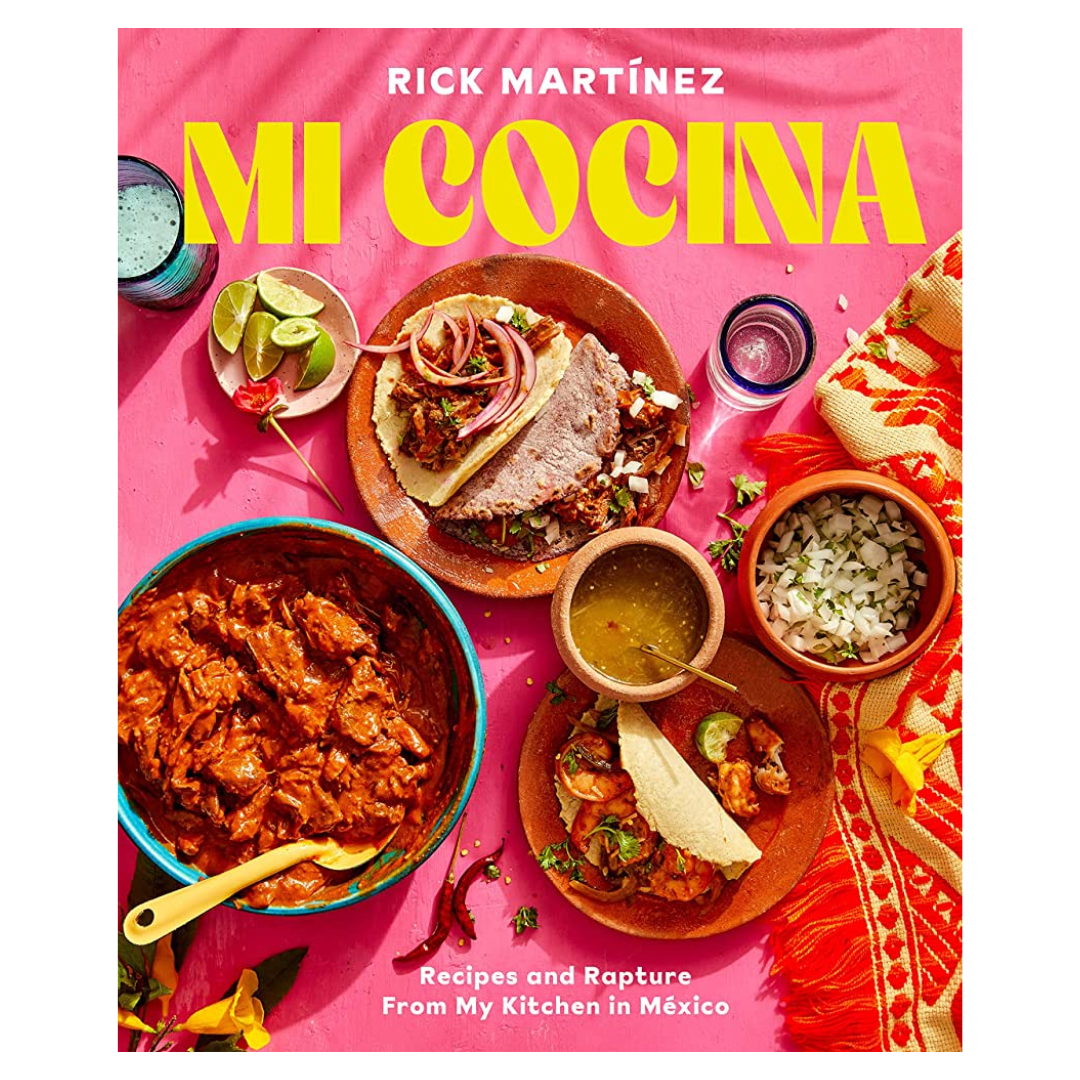 Mi Cocina: Recipes and Rapture from My Kitchen in Mexico