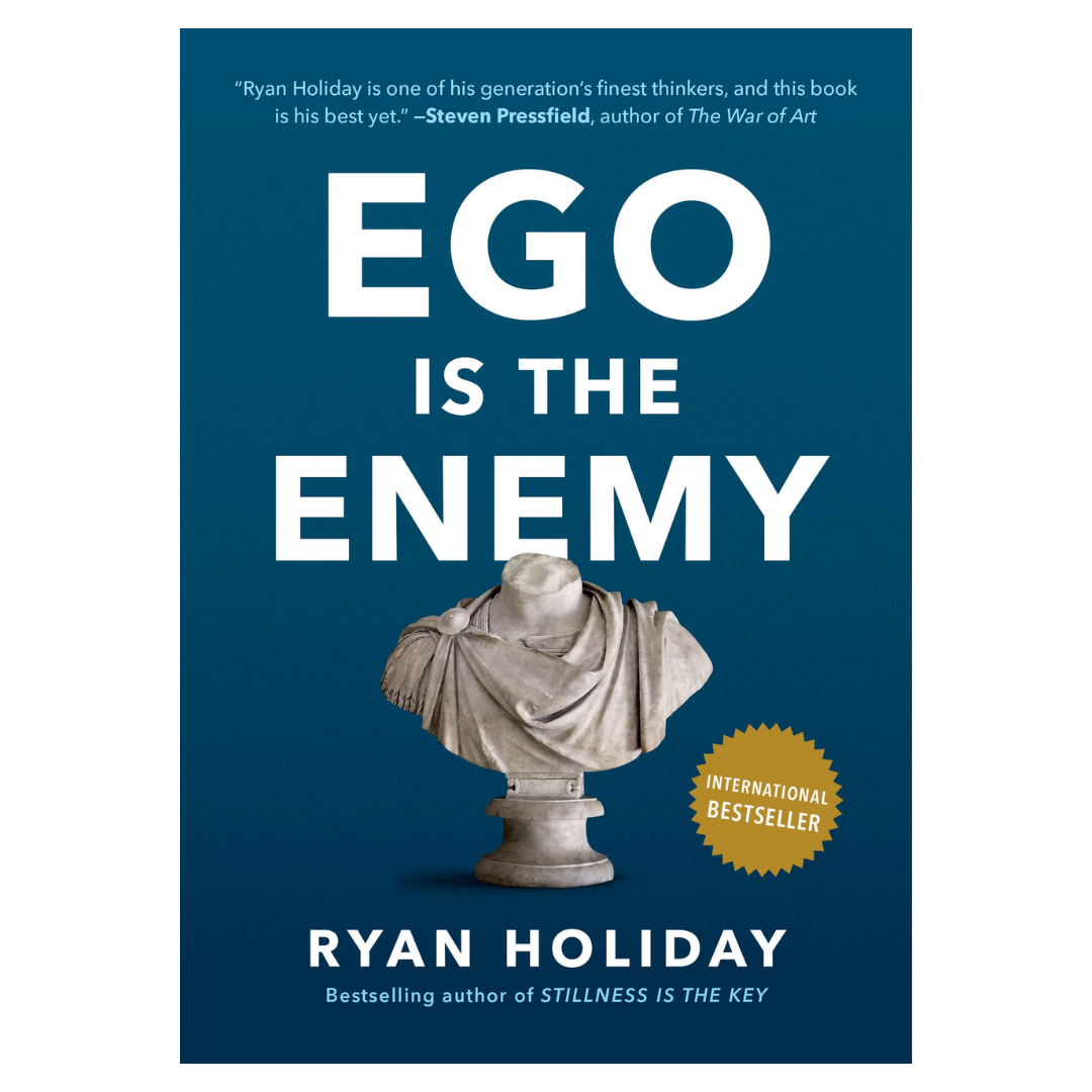 Ego is the Enemy