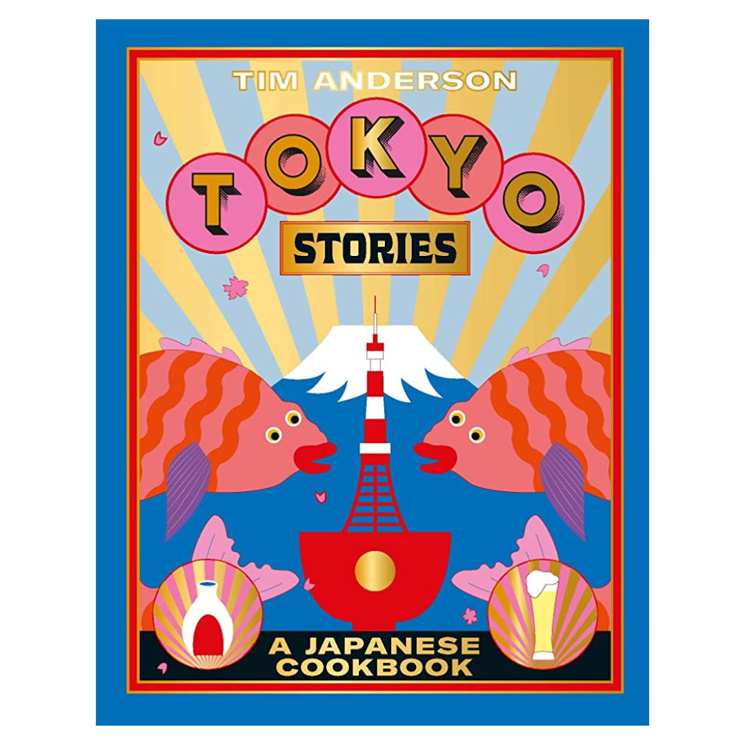 Tokyo Stories: A Japanese Cookbook