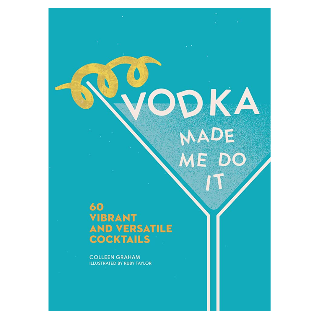 Vodka Made Me Do It