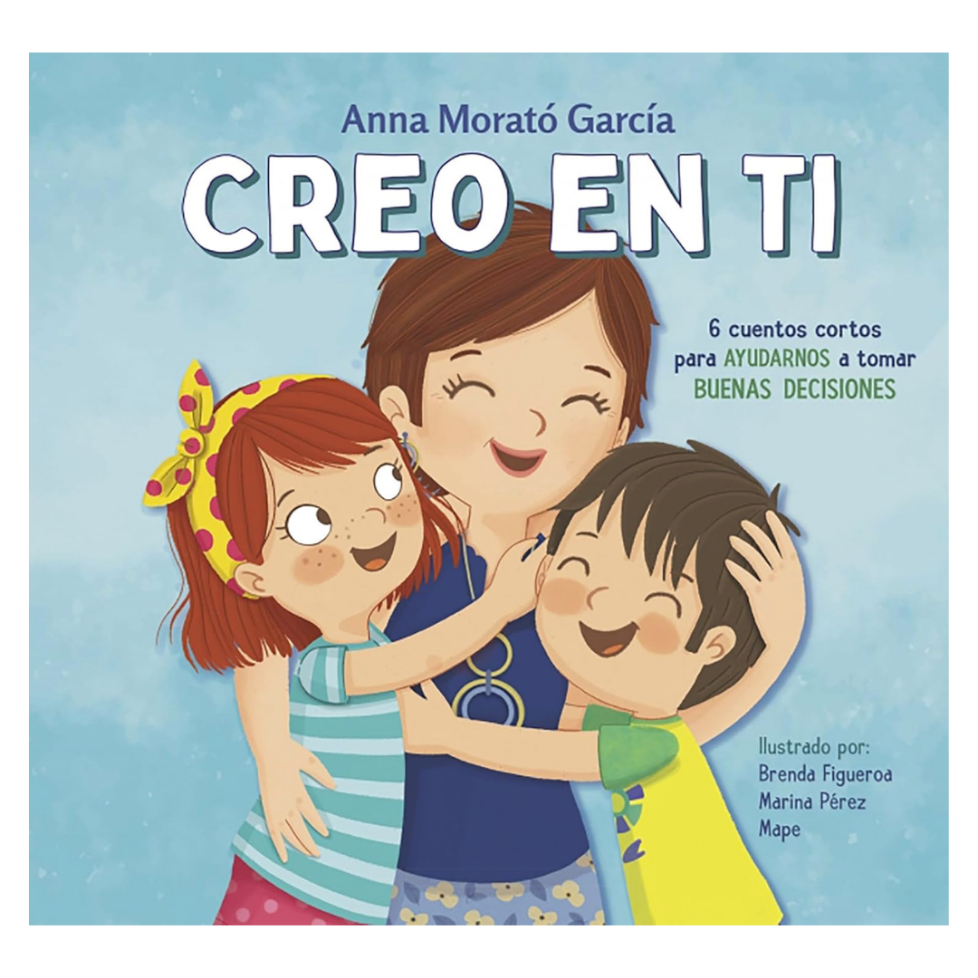 Creo en ti: 6 cuentos cortos para ayudarnos a tomar buenas decisiones