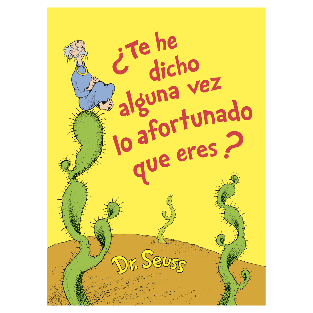 ¿Te he dicho alguna vez lo afortunado que eres?