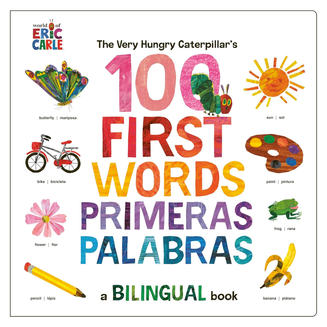 The Very Hungry Caterpillar's First 100 Words: A Spanish-English Bilingual Book