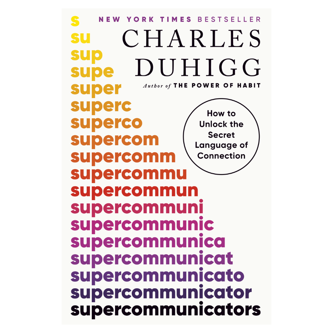 Supercommunicators: How to Unlock the Secret Language of Connection