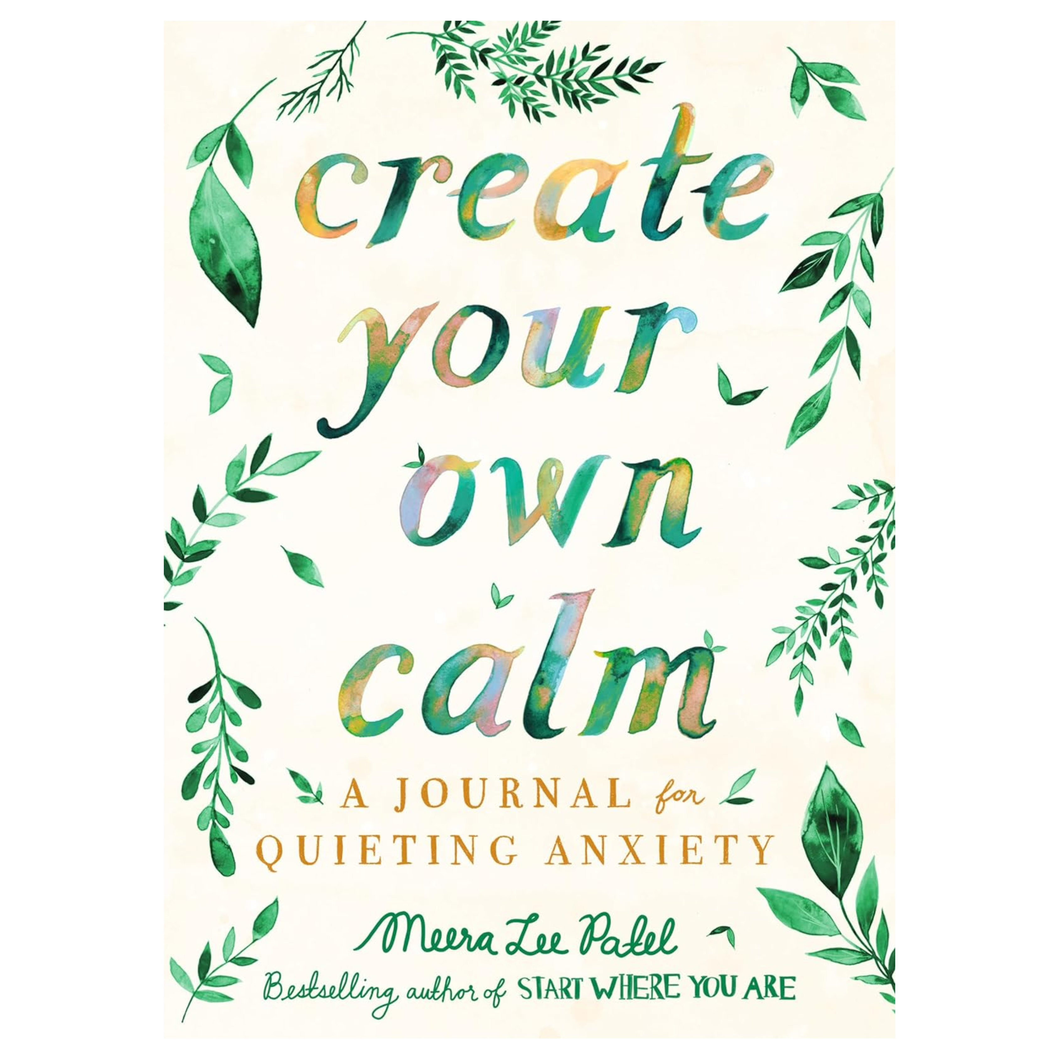Create Your Own Calm: A Journal for Quieting Anxiety