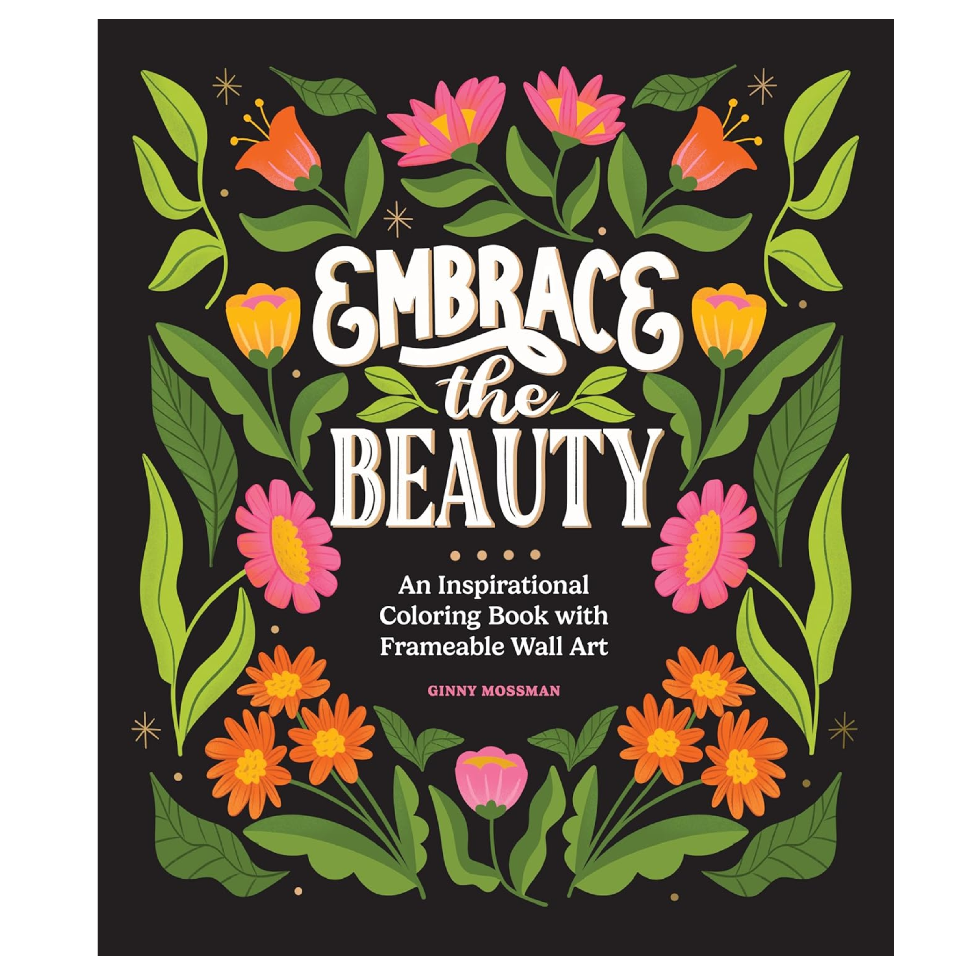 Embrace the Beauty: An Adult Coloring Book with Inspirational Quotes and Frameable Wall Art