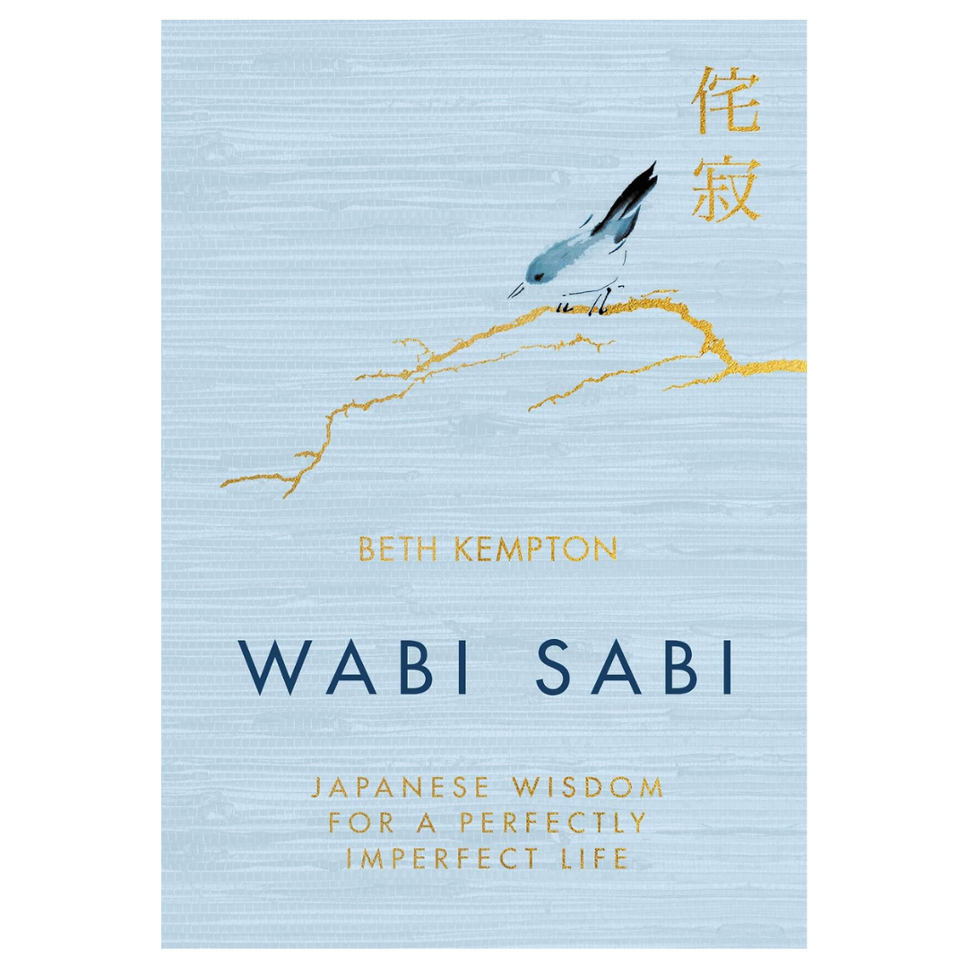 Wabi Sabi: Japanese Wisdom for a Perfectly Imperfect Life