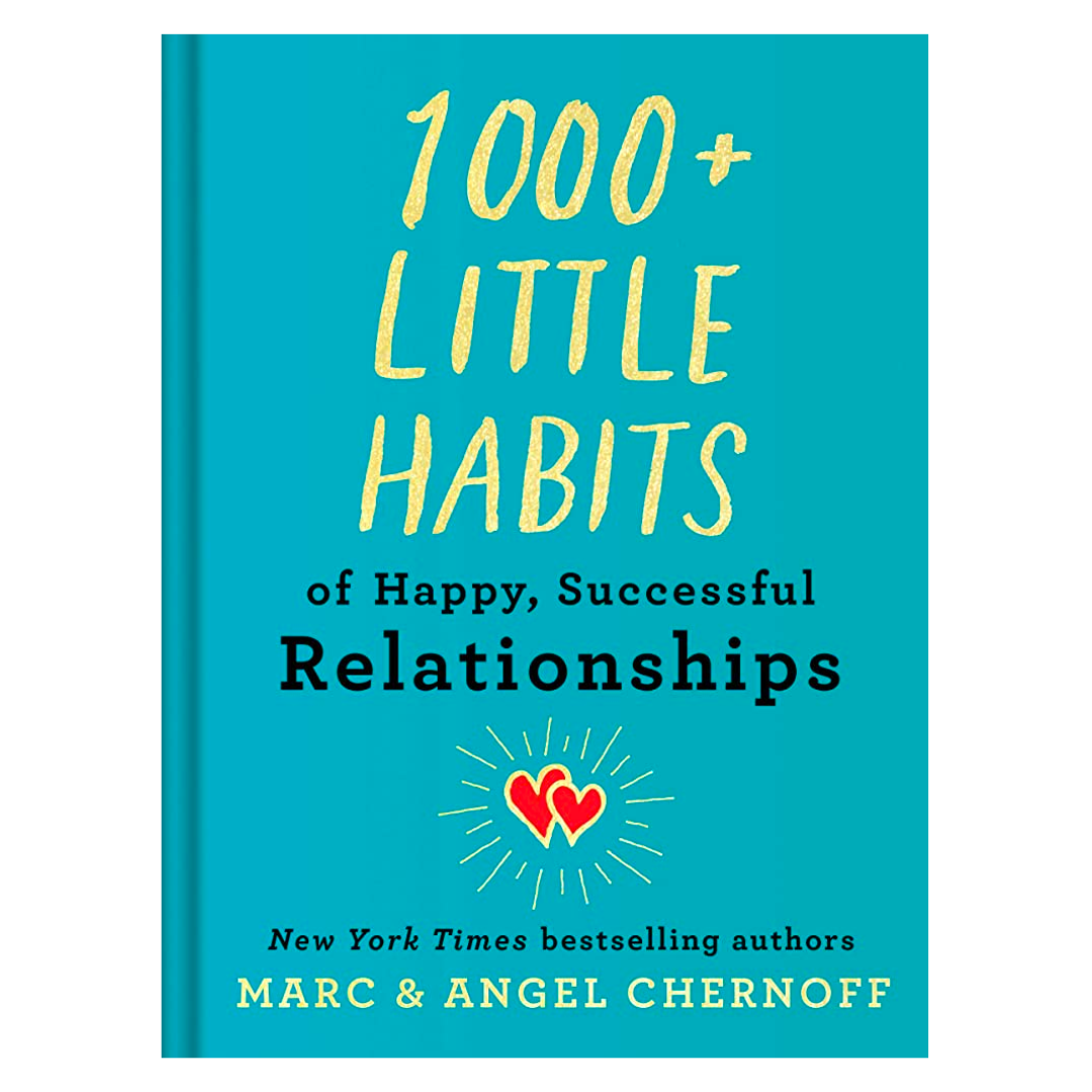 1000+ Little Habits of Happy, Successful Relationships