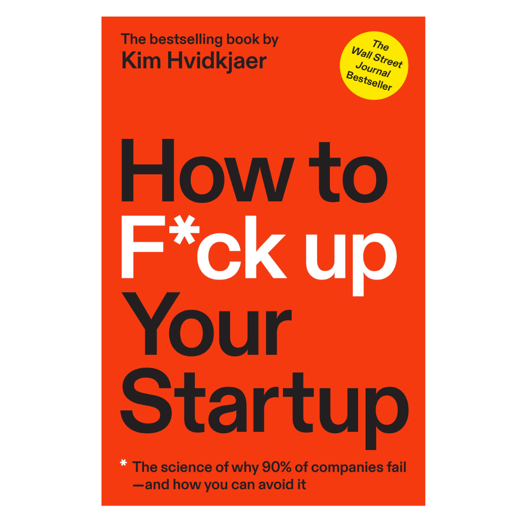 How to F*ck Up Your Startup